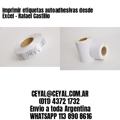 Imprimir etiquetas autoadhesivas desde Excel - Rafael Castillo