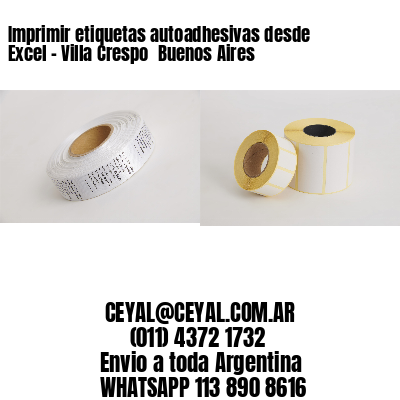 Imprimir etiquetas autoadhesivas desde Excel - Villa Crespo  Buenos Aires