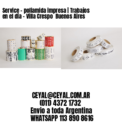 Service – poliamida impresa | Trabajos en el día - Villa Crespo  Buenos Aires