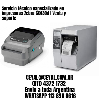 Servicio técnico especializado en impresoras Zebra GX430d | Venta y soporte