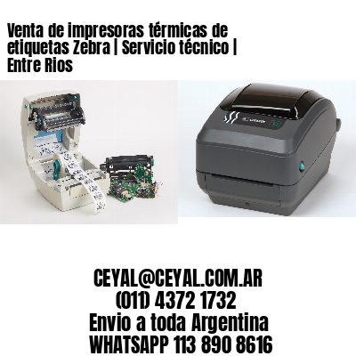 Venta de impresoras térmicas de etiquetas Zebra | Servicio técnico | Entre Rios