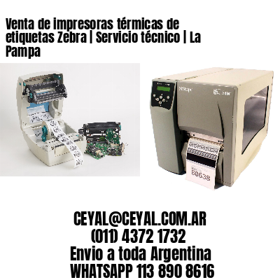 Venta de impresoras térmicas de etiquetas Zebra | Servicio técnico | La Pampa