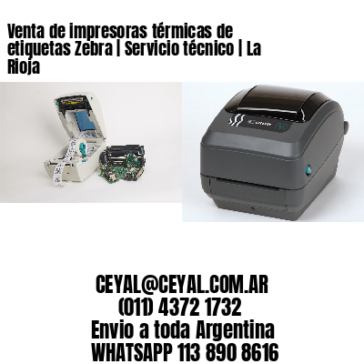 Venta de impresoras térmicas de etiquetas Zebra | Servicio técnico | La Rioja