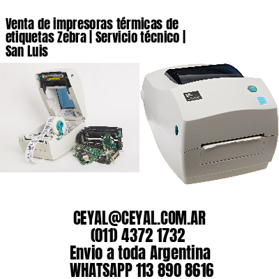 Venta de impresoras térmicas de etiquetas Zebra | Servicio técnico | San Luis