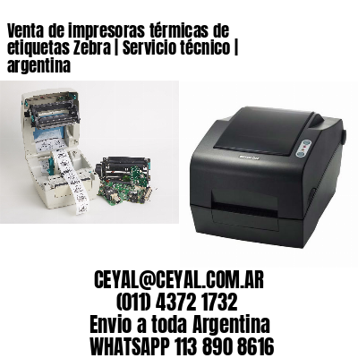 Venta de impresoras térmicas de etiquetas Zebra | Servicio técnico | argentina
