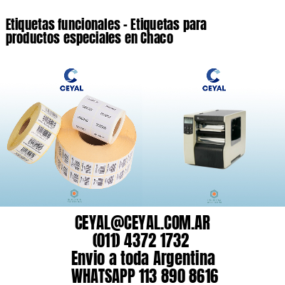 Etiquetas funcionales – Etiquetas para productos especiales en Chaco