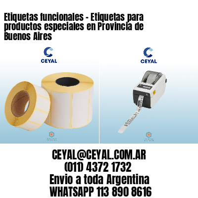 Etiquetas funcionales - Etiquetas para productos especiales en Provincia de Buenos Aires