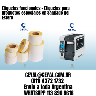 Etiquetas funcionales - Etiquetas para productos especiales en Santiago del Estero