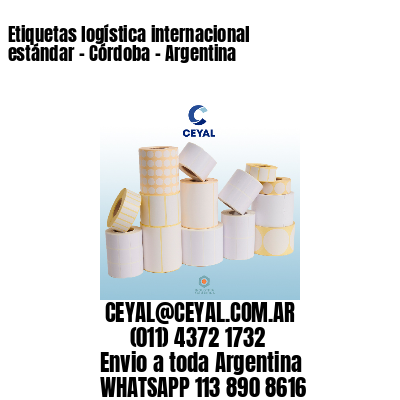 Etiquetas logística internacional estándar - Córdoba - Argentina