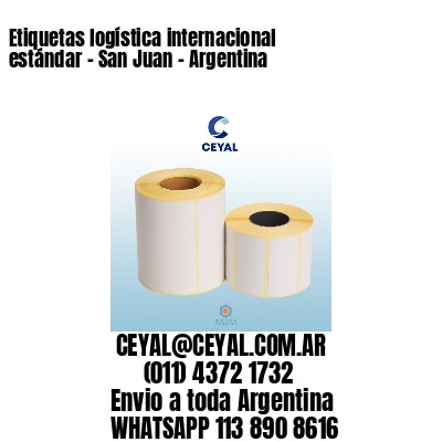 Etiquetas logística internacional estándar - San Juan - Argentina