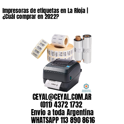 Impresoras de etiquetas en La Rioja | ¿Cuál comprar en 2022? 