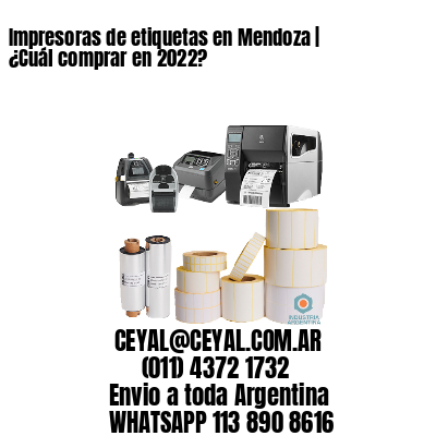 Impresoras de etiquetas en Mendoza | ¿Cuál comprar en 2022? 