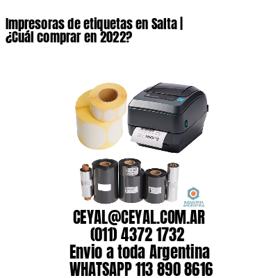 Impresoras de etiquetas en Salta | ¿Cuál comprar en 2022? 