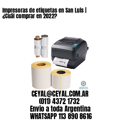 Impresoras de etiquetas en San Luis | ¿Cuál comprar en 2022? 