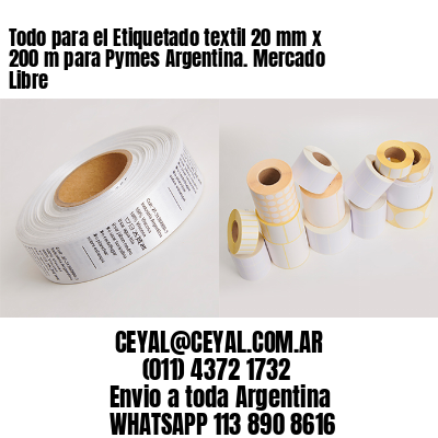 Todo para el Etiquetado textil 20 mm x 200 m para Pymes Argentina. Mercado Libre