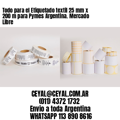 Todo para el Etiquetado textil 25 mm x 200 m para Pymes Argentina. Mercado Libre 