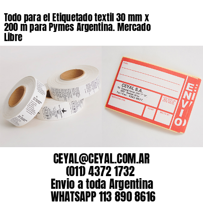 Todo para el Etiquetado textil 30 mm x 200 m para Pymes Argentina. Mercado Libre