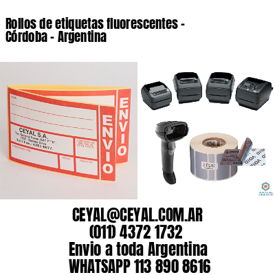 Rollos de etiquetas fluorescentes - Córdoba - Argentina