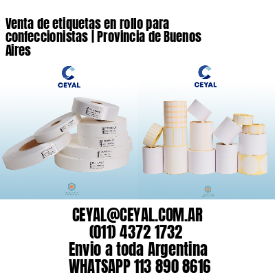 Venta de etiquetas en rollo para confeccionistas | Provincia de Buenos Aires