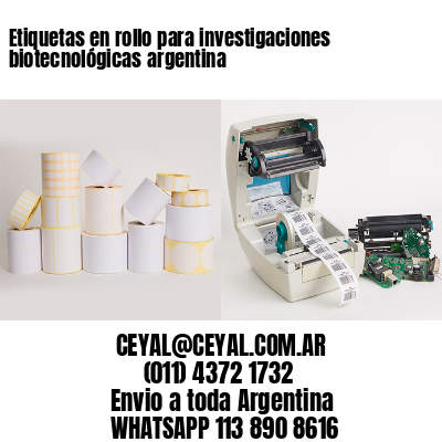 Etiquetas en rollo para investigaciones biotecnológicas	argentina
