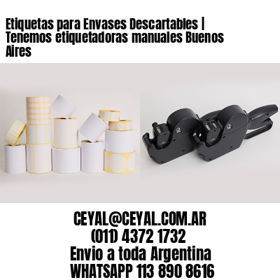 Etiquetas para Envases Descartables | Tenemos etiquetadoras manuales Buenos Aires