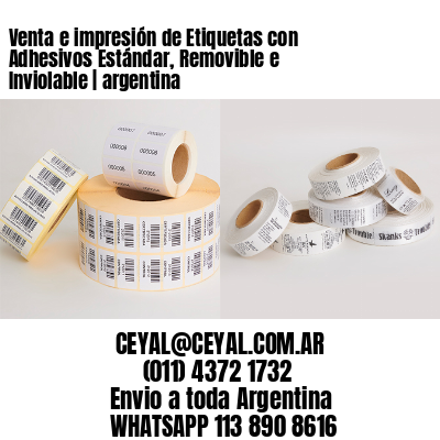 Venta e impresión de Etiquetas con Adhesivos Estándar, Removible e Inviolable | argentina