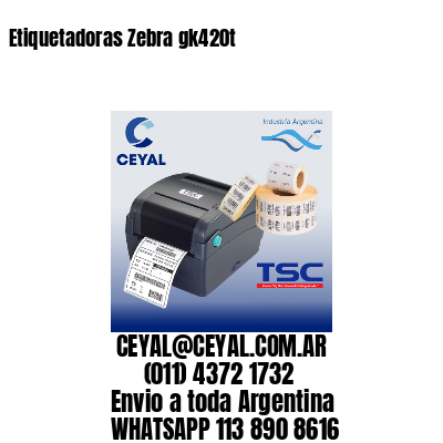Etiquetadoras Zebra gk420t