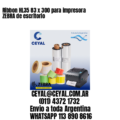 Ribbon HL35 83 x 300 para impresora ZEBRA de escritorio