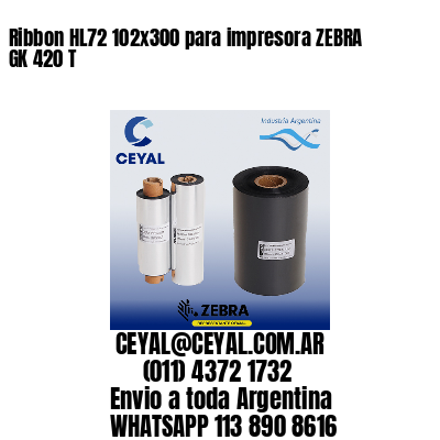 Ribbon HL72 102×300 para impresora ZEBRA GK 420 T