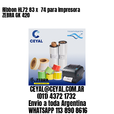 Ribbon HL72 83 x  74 para impresora ZEBRA GK 420