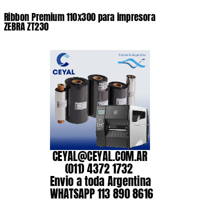 Ribbon Premium 110×300 para impresora ZEBRA ZT230