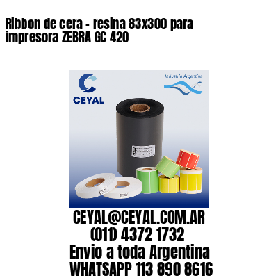 Ribbon de cera – resina 83×300 para impresora ZEBRA GC 420