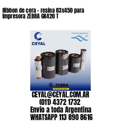 Ribbon de cera – resina 83×450 para impresora ZEBRA GK420 T