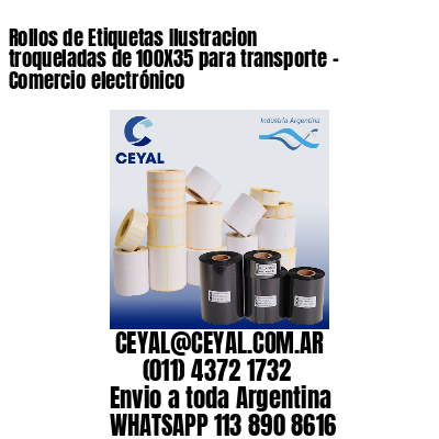 Rollos de Etiquetas Ilustracion troqueladas de 100X35 para transporte – Comercio electrónico