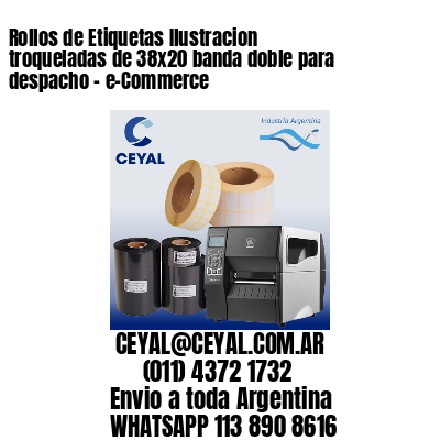 Rollos de Etiquetas Ilustracion troqueladas de 38×20 banda doble para despacho – e-Commerce
