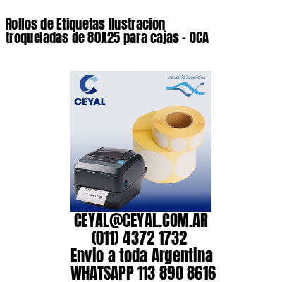 Rollos de Etiquetas Ilustracion troqueladas de 80X25 para cajas – OCA