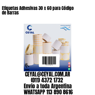 Etiquetas Adhesivas 30 x 60 para Código de Barras
