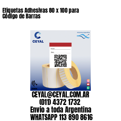 Etiquetas Adhesivas 80 x 100 para Código de Barras
