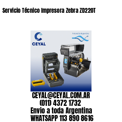 Servicio Técnico Impresora Zebra ZD220T