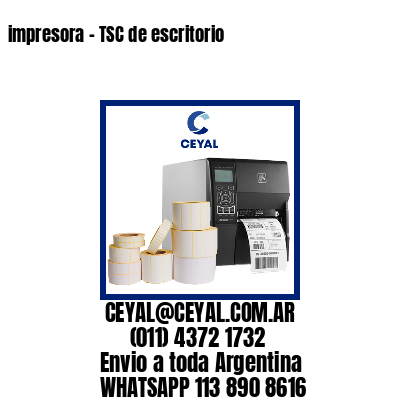 impresora – TSC de escritorio