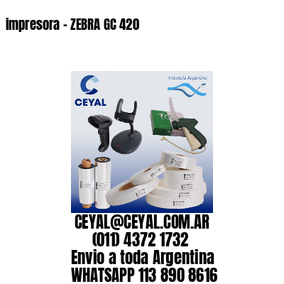 impresora – ZEBRA GC 420