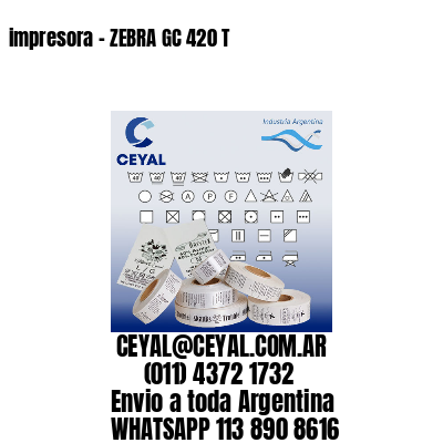 impresora – ZEBRA GC 420 T