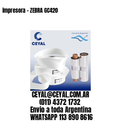 impresora – ZEBRA GC420