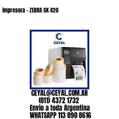 impresora – ZEBRA GK 420