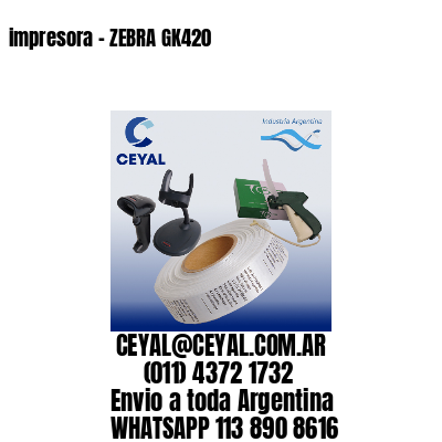 impresora – ZEBRA GK420