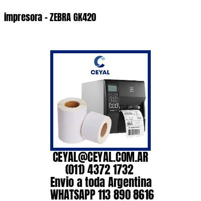 impresora – ZEBRA GK420