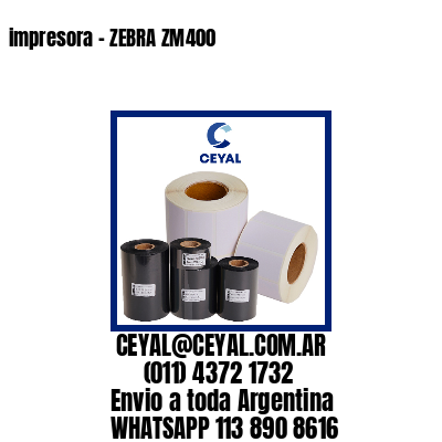impresora – ZEBRA ZM400