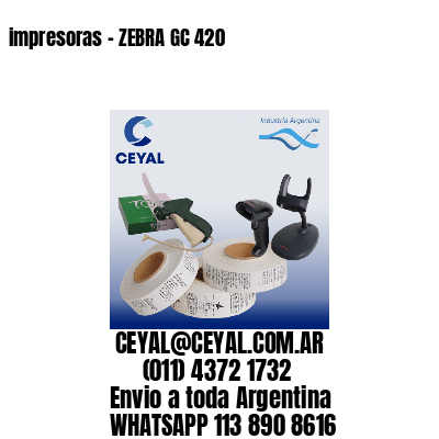 impresoras – ZEBRA GC 420