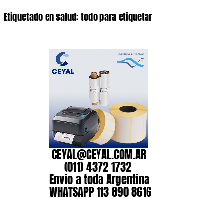 Etiquetado en salud: todo para etiquetar