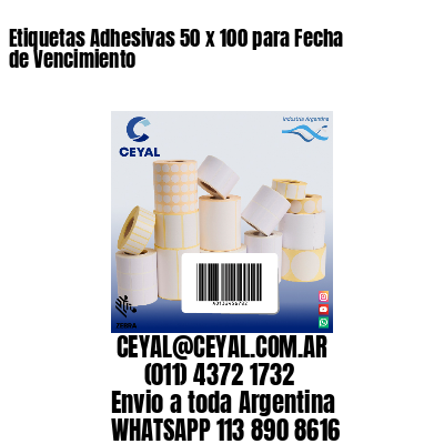 Etiquetas Adhesivas 50 x 100 para Fecha de Vencimiento